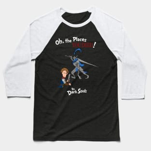 Oh, the Places YOU DIED! Baseball T-Shirt